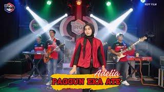 Adelia - Paggun Eka Ateh (Official Live Music) | NEW RGS