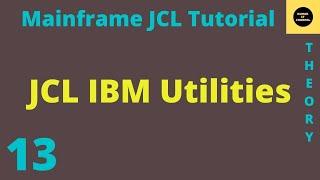 IBM Utilities- Mainframe JCL Tutorial - Part 13