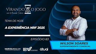 Virando o Jogo 83 - A experiência NRF 2025