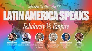 Latin America Speaks: Solidarity vs Empire