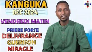 KANGUKA DE VENDREDI MATIN #KANGUKA DEC 2024 P@r Chris NDIKUMANA -PRIÈRE FORTE- MIRACLE , DÉLIVRANCE