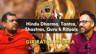 Upclose with Giriratna Mishra: Hindu Dharma, Tantra, Shastras, Guru & Rituals