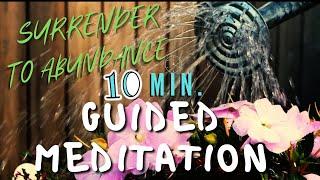 Surrender to Abundance 10 Min Guided Meditation