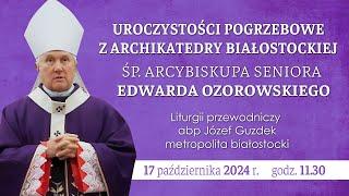 Uroczystości Pogrzebowe śp. Arcybiskupa Seniora Edwarda Ozorowskiego