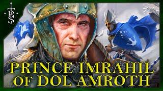 Who Is PRINCE IMRAHIL of Dol Amroth? And Why Wasn't He In The Movies?? | Middle-Earth Lore