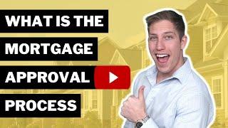 WHAT IS THE MORTGAGE APPROVAL PROCESS