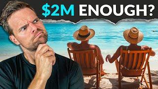 Is $2 Million Enough to Retire?