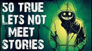 50 TRUE Disturbing Let's Not Meet Horror Stories | Mega Compilation | (Scary Stories)