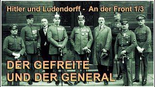 Hitler und Ludendorff - Der Gefreite und der General - An der Front 1/3