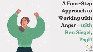 A Four-Step Approach to Working with Anger – with Ron Siegel, PsyD