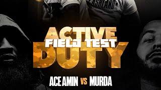 ACE AMIN VS MURDA | HOSTED BY TAY ROC & VIIXEN THE ASSASSIN | ACTIVE DUTY FIELD TEST #OSBL