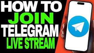 How To Join Telegram Live Stream (Full Guide)