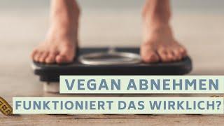 Abnehmen mit veganer Ernährung - Funktioniert das wirklich?