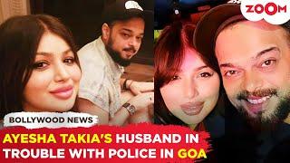 Ayesha Takia's Husband Farhan Azmi BOOKED for this MAJOR reason at Goa beach: Details inside!