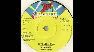 Give me a call / Raymond Froggatt.