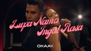 OKAAY - Lupa Nama Ingat Rasa (Official Music Video)