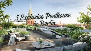 5 Exclusive Penthouse in Berlin: A Tour of Luxury