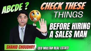 5 Essential Things to Check Before Hiring a Salesman  | By Shahid Choudhry CEO Of MRE