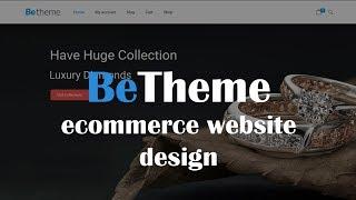 BeTheme WORDPRESS COMPLETE TUTORIAL 2018 -ecommerce  website