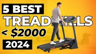 Top 5 Best Treadmills Under $2,000 In 2024