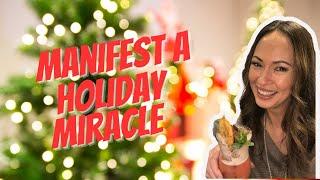 Manifest a Christmas/Holiday Miracle - December 2024