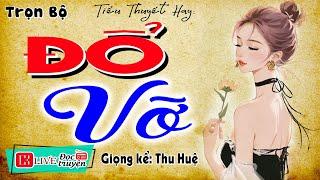 Mới nghe 3 phút đã thấy hay: " ĐỔ VỠ " - Truyện thực tế nông thôn việt nam 2024 #mcthuhue