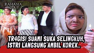 WADUH!! Selingkuh Dikit, Istri Langsung Ambil Korek! | Rahasia Hidup Eps 8 (FULL)