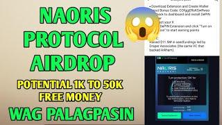 WAG PALAGPASIN | NAORIS PROTOCOL AIRDROP | 1K TO 50K POTENTIAL FREE MONEY