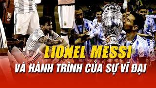 LIONEL MESSI VÀ HÀNH TRÌNH GIÀNH VINH QUANG TẠI COPA AMERICA