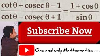 Prove that cotθ+cosecθ-1/cotθ-cosecθ+1 = 1+cosθ/sinθ