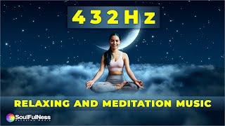 432 Hz Relaxing and Meditation Music