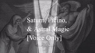 Saturn, Ficino, and Astral Magic [Audio Only Version]
