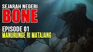 SEJARAH KERAJAAN BONE | EPISODE 01. AWAL TERBENTUKNYA KERAJAAN BONE