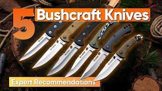 5 Must Have Bushcraft Knives for 2024 | Expert Recommendations