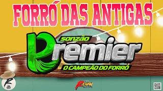 PREMIER - FORRÓ DAS ANTIGAS - O CAMPEÃO DO FORRÓ - AS PRINCIPAIS