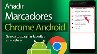 Como añadir marcadores en google chrome Android | guardar paginas favoritas de Chrome en el celular