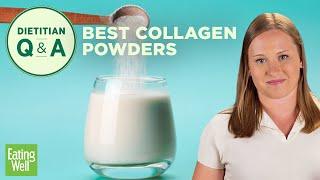 Collagen FAQs, Plus the Best Powders to Buy, According to a Dietitian | Dietitian Q&A | EatingWell