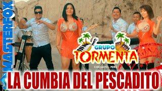 Grupo Tormenta - La Cumbia del Pescadito (Video Clip Oficial)