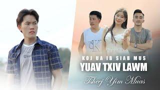 Tsheej Yim Muas. Koj Ua Ib Siab Mus Yuav Txiv Lawm new song 2024 - 2025 ( Official MV )