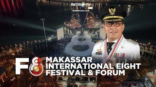 LIVE EVENT - F8 MAKASSAR (MAKASSAR INTERNATIONAL EIGHT FESTIVAL & FORUM)