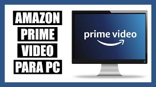 Cómo Descargar e Instalar Amazon Prime Video Para PC - (Última Versión)