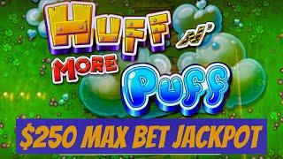  $250 MAX BET WHEEL FEATURE on HUFF N MORE PUFF and 3 OTHER JACKPOTS! 