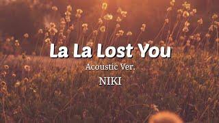 La La Lost You - NIKI (Acoustic Ver.) Lyrics Video