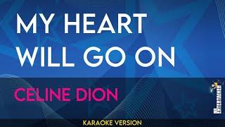 My Heart Will Go On - Celine Dion (KARAOKE)