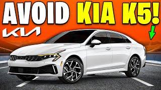 6 Reasons Why You SHOULD NOT Buy Kia K5!