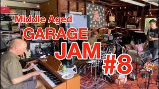 Middle Aged Garage Jam #8