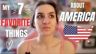 My 7 FAVORITE THINGS about America as a French Woman 