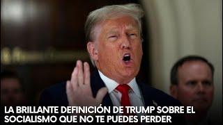 La BRILLANTE definición de TRUMP sobre el SOCIALISMO que NO te PUEDES perder