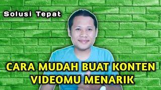 Cara Mudah Buat Konten Video Menarik