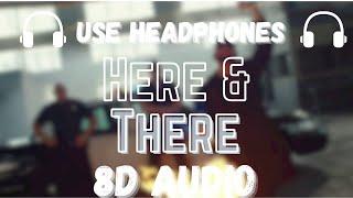 Here & There (8D Audio) | Karan Aujla | Rajat pndt creations